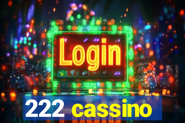 222 cassino